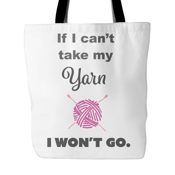 If I Can't Take My Yarn Tote Bag