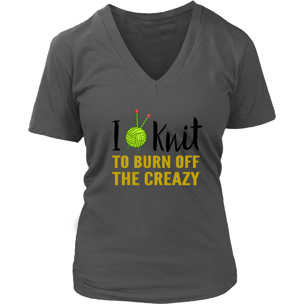 I KNIT TO BURN OFF THE CREAZY
