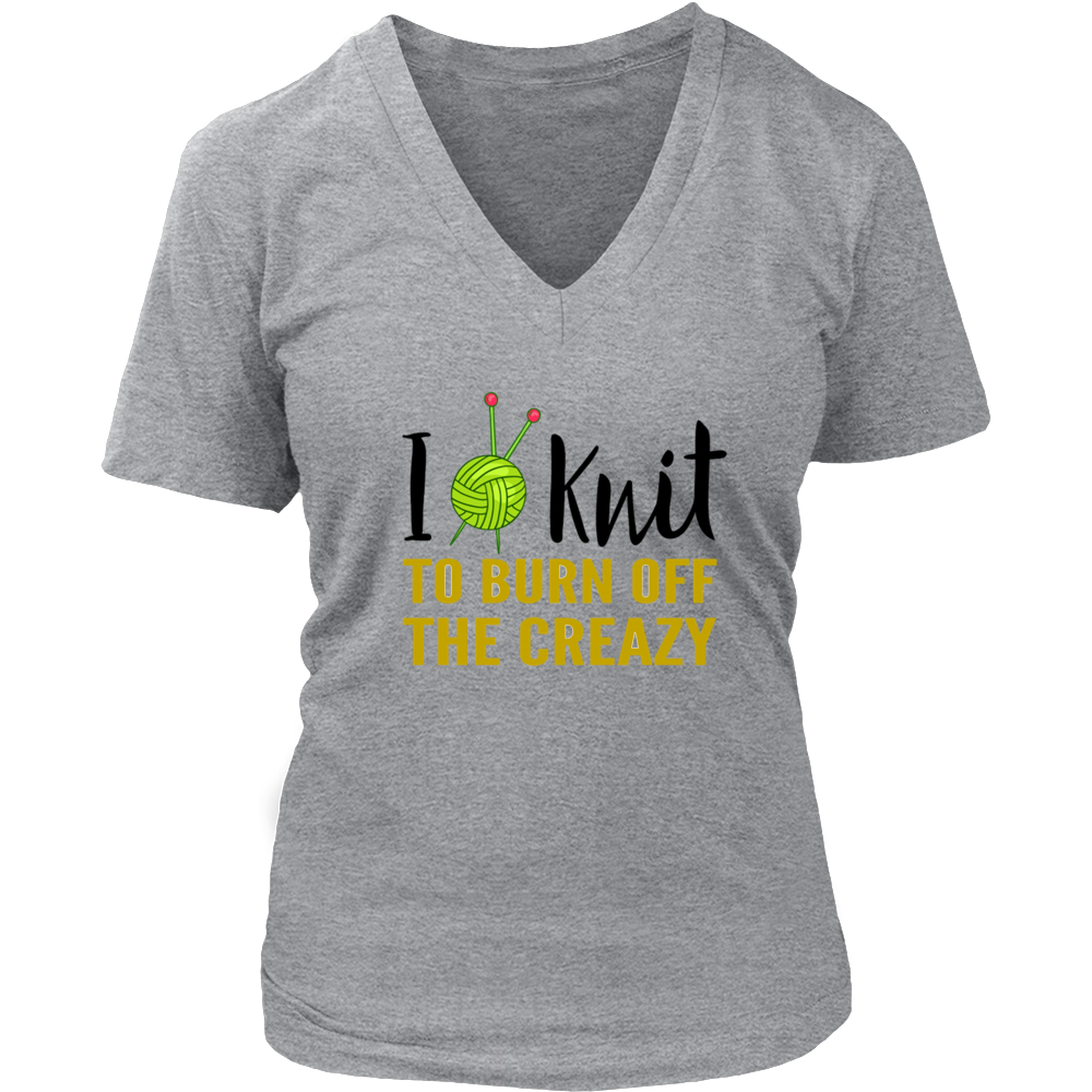 I KNIT TO BURN OFF THE CREAZY