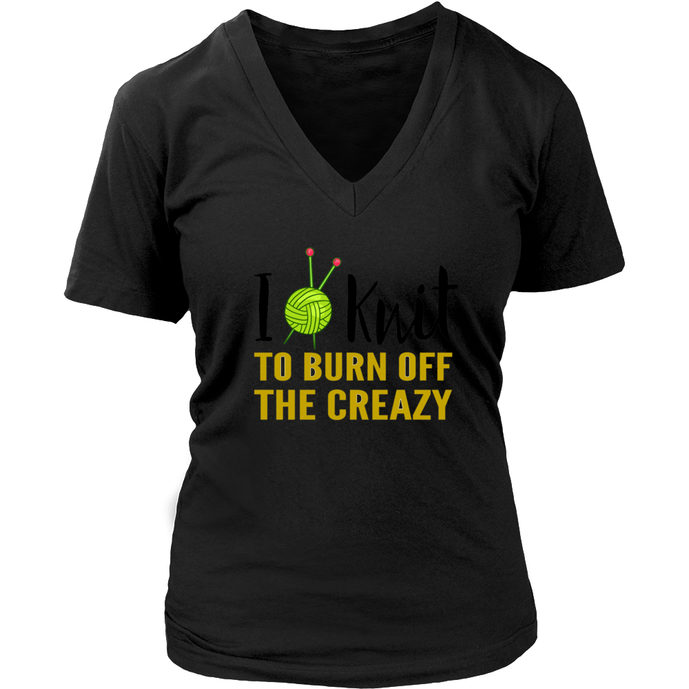 I KNIT TO BURN OFF THE CREAZY